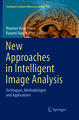 New Approaches in Intelligent Image Analysis