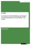 Gescheiterte Identitätsbildung. Am Beispiel Georg Bendemanns in Franz Kafkas 'Das Urteil'