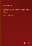 Theological Essays and Other Papers; in Two Volumes