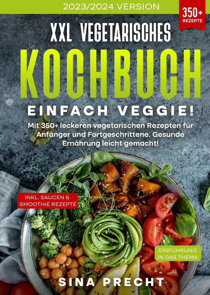 XXL Vegetarisches Kochbuch - Einfach Veggie!