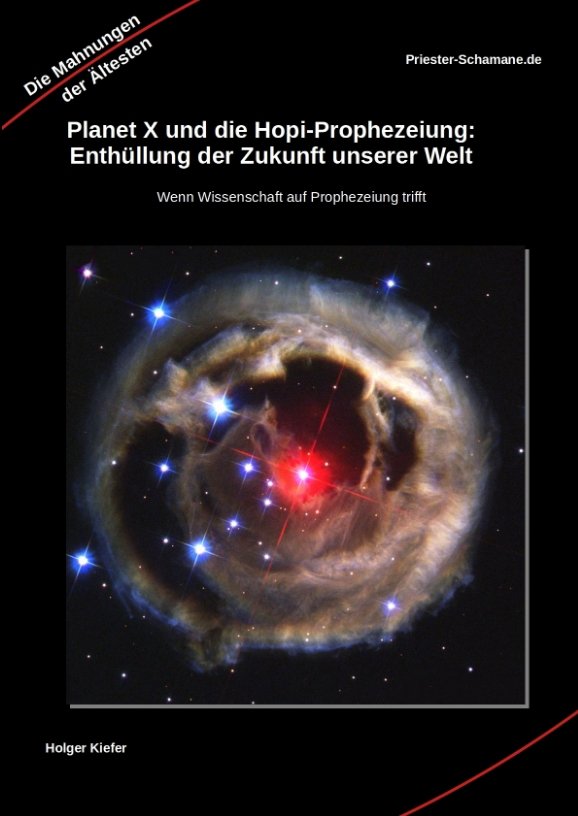 Planet X und die Hopi-Prophezeiung: Enthüllung der Zukunft unserer Welt Wenn Wissenschaft auf Prophezeiung trifft