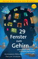 29 Fenster zum Gehirn. Genial einfach erklärt, was in unserem Kopf passiert