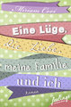 Eine Lüge, die Liebe, meine Familie und ich