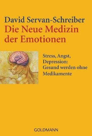 Servan-Schreiber. Die neue Medizin der Emotionen