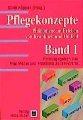 Pflegekonzepte. Phänomene im Erleben von Krankheiten und Umfeld