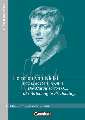 Heinrich von Kleist 'Das Erdbeben in Chili / Die Marquise von O. / Die Verlobung von Santo Domingo'