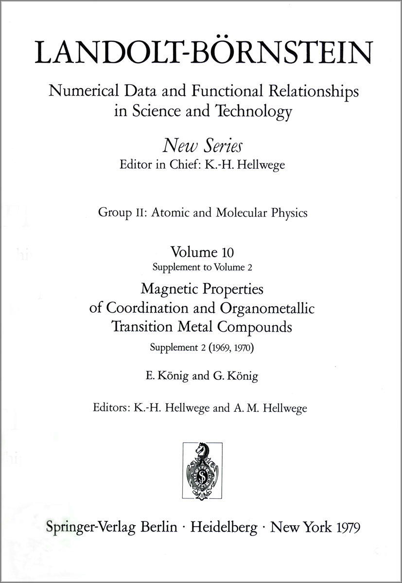 Magnetic Properties of Coordination and Organometallic Transition Metal Compounds / Magnetische Eigenschaften der Koordi - Landolt-Börnstein, Numerical Data and Functional Relationships in Science and Technology