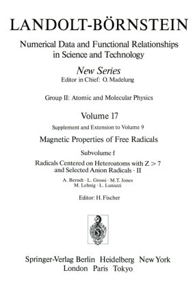 Radicals Centered on Heteroatoms with Z - 7 and Selected Anion Radicals II / Heteroatomzentrierte (Z - 7) Radikale und a - Landolt-Börnstein, Numerical Data and Functional Relationships in Science and Technology