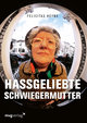 Hassgeliebte Schwiegermutter