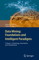 Data Mining: Foundations and Intelligent Paradigms