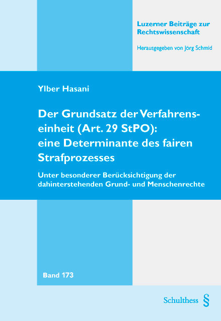 Der Grundsatz der Verfahrenseinheit (Art. 29 StPO): eine Determinante des fairen Strafprozesses