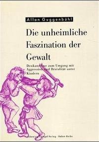 Die unheimliche Faszination der Gewalt