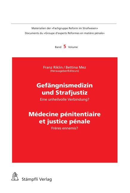 Gefängnismedizin und Strafjustiz / Médecine pénitentiaire et justice pénale