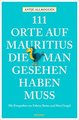 111 Orte auf Mauritius, die man gesehen haben muss