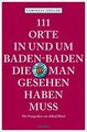 111 Orte in und um Baden-Baden, die man gesehen haben muss