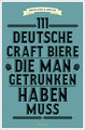 111 Deutsche Craft Biere, die man getrunken haben muss