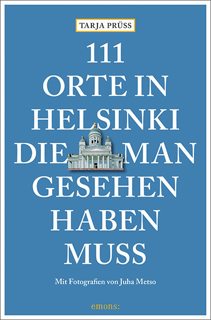 111 Orte in Helsinki, die man gesehen haben muss