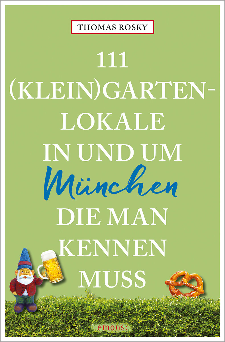 111 (Klein)Gartenlokale in und um München, die man kennen muss