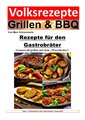 Volksrezepte Grillen und BBQ - Rezepte für den Gastrobräter