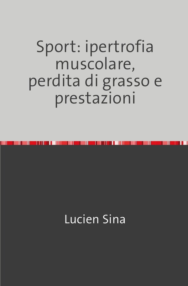 Sport: ipertrofia muscolare, perdita di grasso e prestazioni