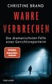 Wahre Verbrechen Band 1- Die dramatischsten Fälle einer Gerichtsreporterin - True Crime