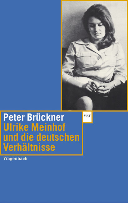 Ulrike Meinhof und die deutschen Verhältnisse