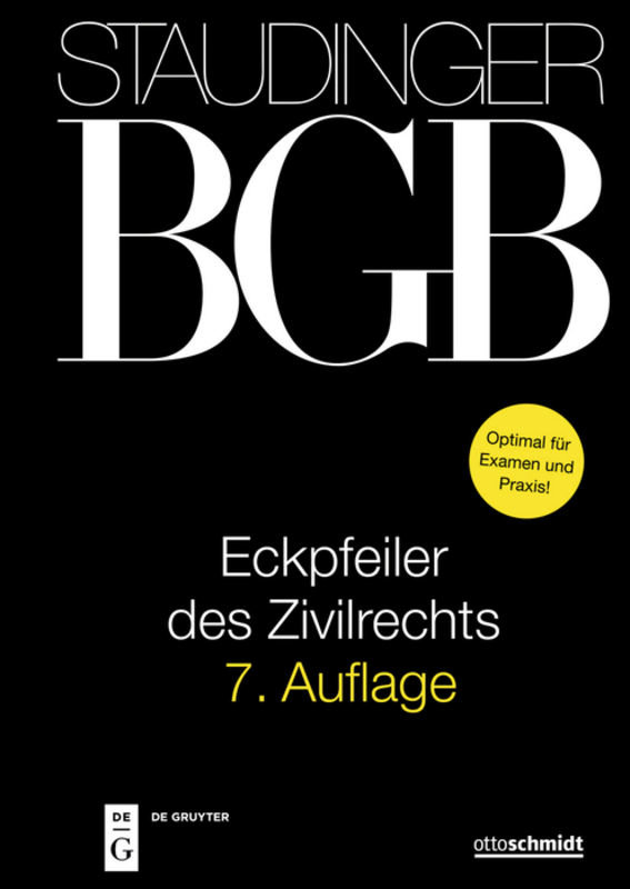 Eckpfeiler des Zivilrechts - J. von Staudingers Kommentar zum Bürgerlichen Gesetzbuch mit Einführungsgesetz und Nebengesetzen