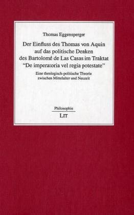 Der Einfluss des Thomas von Aquin auf das politische Denken des Bartolomé de Las Casas im Traktat 'De imperatoria vel re