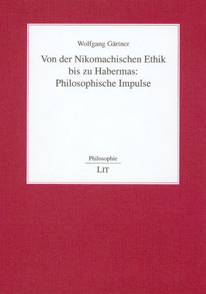 Von der Nikomachischen Ethik bis zu Habermas: Philosophische Impulse