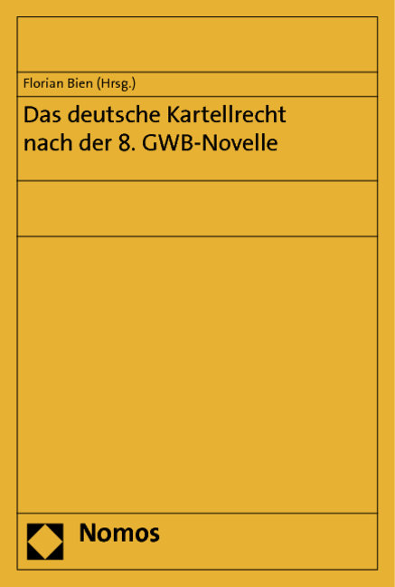 Das deutsche Kartellrecht nach der 8.GWB-Novelle