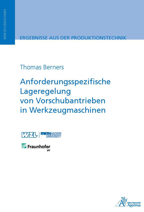 Anforderungsspezifische Lageregelung von Vorschubantrieben in Werkzeugmaschinen