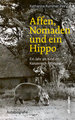 Affen, Nomaden und ein Hippo