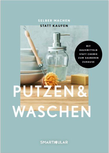 Selber machen statt kaufen - Putzen & Waschen