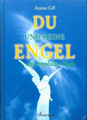 Du und Deine Engel, ein himmlisches Team