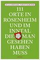 111 Orte in Rosenheim und im Inntal, die man gesehen haben muss