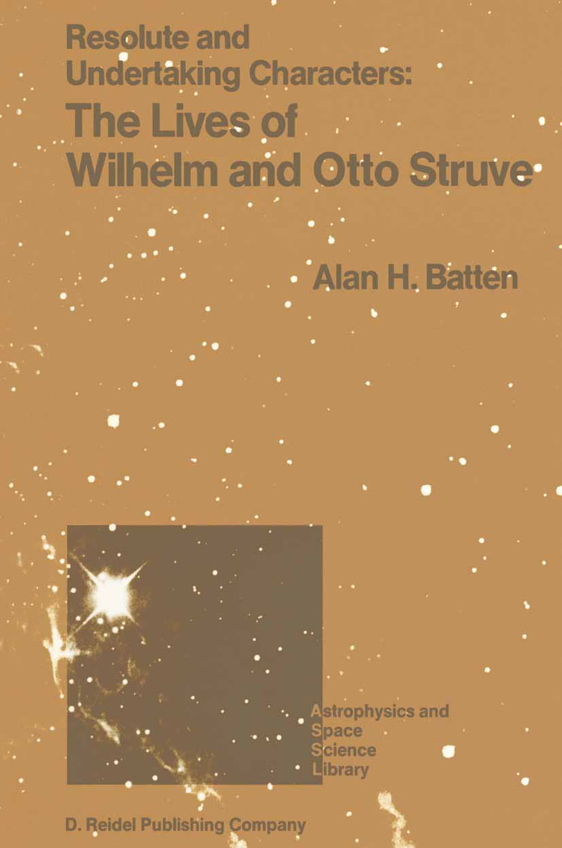 Resolute and Undertaking Characters: The Lives of Wilhelm and Otto Struve