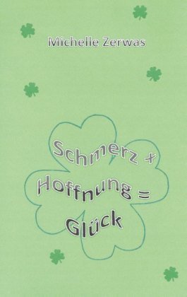 Schmerz + Hoffnung = Glück