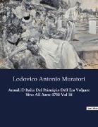 Annali D Italia Dal Principio Dell Era Volgare Sino All Anno 1750 Vol Iii